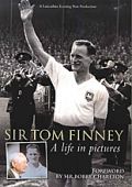 Sir Tom Finney A Life in Pictures 