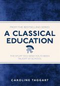 I Used to Know That: Classical Education