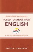 I Used to Know That: English Stuff you Forgot from School