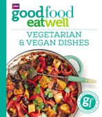 BBC Good Food Vegetarian & Vegan Dishes
