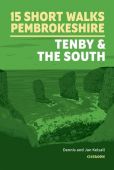 15 Short Walks in Pembrokeshire: Tenby & The South