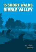15 Short Walks Ribble Valley
