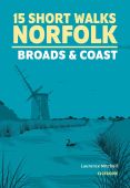 15 Short Walks Norfolk Broads & Coast