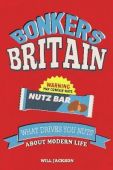 Bonkers Britain: What Drives You Nuts about Modern Life