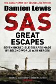 SAS Great Escapes: Daring World War Two Escapes