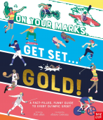 On Your Marks, Get Set...Gold! A Guide to Every Olympic Sport