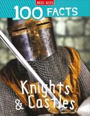 100 Facts: Knights & Castles