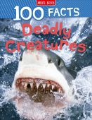 100 Facts: Deadly Creatures 