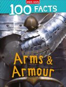 100 Facts: Arms and Armour