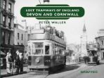 Lost Tramways of England: Devon & Cornwall