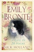 Emily Bronte: A Life in 20 Poems PB