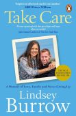 Take Care: A Memoir of Love, Family and Never Giving Up