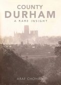 County Durham- A Rare Insight