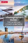 Photographers Guide to The Norfolk Coast & Broads