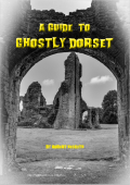 A Guide to Ghostly Dorset