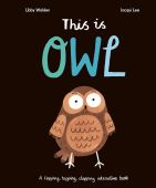 This is Owl: A Flapping, Clapping Interactive Book