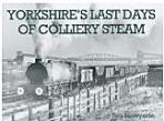 Yorkshire's Last Days of Colliery Steam