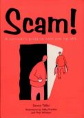 Scam! A Survivor's Guide to Cons and Rip-Offs