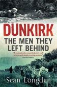 Dunkirk The Men they Left Behind