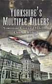 Yorkshires Multiple Killers 1915-2006 OP