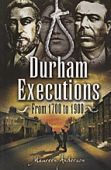 Durham Executions from 1700 to 1900