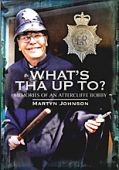 Whats Tha Up To? Memories of an Attercliffe Bobby (DL) 