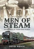 Men of Steam: Railwaymen in their own Words HB D