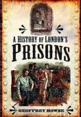 History of Londons Prisons HB