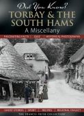 Torbay and The South Hams: A Miscellany (Did You Know?) 