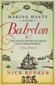 Making Haste from Babylon: The Mayflower Pilgrims and Their World