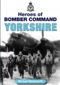 Heroes of Bomber Command Yorkshire