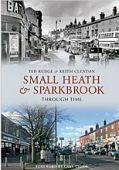 Small Heath and Sparkbrook Through Time