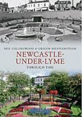 Newcastle Under Lyme Through Time