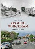 Around Whickham Through Time