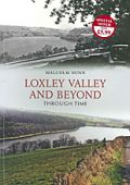 Loxley Valley and Beyond Through Time 