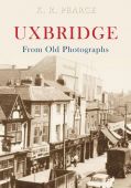 Uxbridge From Old Photos 
