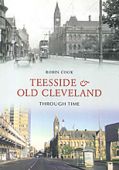 Teeside and Old Cleveland Through Time 