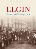 Elgin From Old Pictures