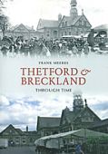 Thetford and Breckland Through Time 