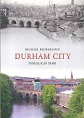 Durham City Through Time