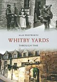 Whitby Yards Through Time 