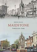 Maidstone Through Time
