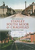 Stanley, South Moor and Craghead Through Time