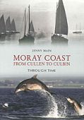 The Moray Coast Through Time