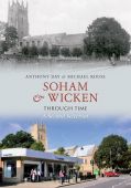 Soham and Wicken Through Time A 2nd Selection
