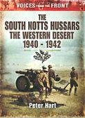 Voices from the Front: The South Notts Hussars: The Western Desert, 1940-1942