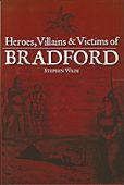 Heroes, Villains and Victims of Bradford HB