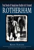 Foul Deeds & Suspicious Deaths In & Around Rotherham
