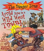 Avoid Living in a Wild West Town - Danger Zone