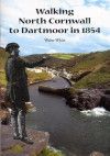 Walking North Cornwall to Dartmoor in 1854